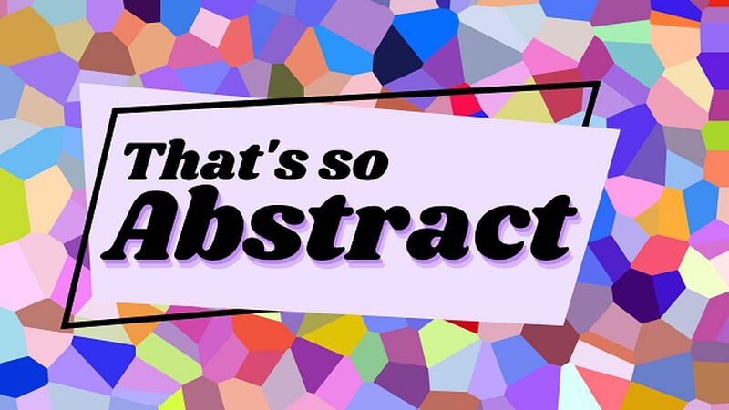 That's So Abstract